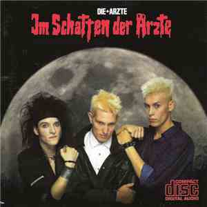 Die + Ärzte - Im Schatten Der Ärzte