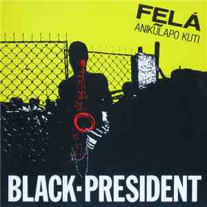 Fela Anikulapo Kuti - Black President
