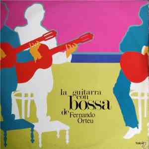 Fernando Orteu - La Guitarra Con Bossa De Fernando Orteu