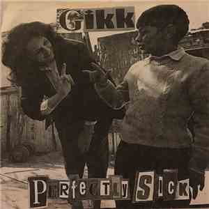 Gikk - Perfectly Sick