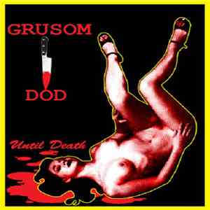 Grusom Dod - Until Death
