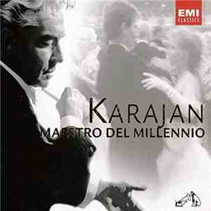 Herbert von Karajan - Maestro del Millennio