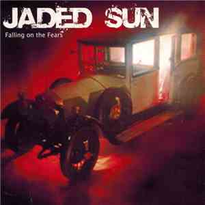 Jaded Sun - Falling On The Fears