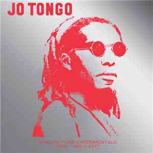 Jo Tongo - African Funk Experimentals (1968-1982 + 2017)