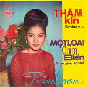Kim-Loan - Thầm Kín / Một Loài Chim Biển
