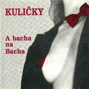 Kuličky - A Bacha Na Bacha