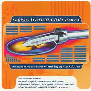 Mark Jones - Swiss Trance Club 2003 (The Sound Of Swiss Clubs Mixed By DJ M ...