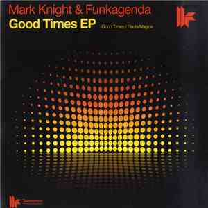 Mark Knight & Funkagenda - Good Times EP