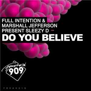 Marshall Jefferson & Full Intention Present Sleezy D - Do You Believe