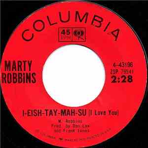 Marty Robbins - I-Eish-Tay-Mah-Su (I Love You) / A Whole Lot Easier