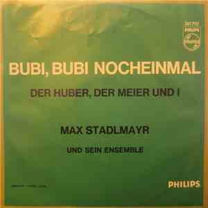 Max Stadlmayr Und Sein Ensemble - Bubi, Bubi, Nocheinmal