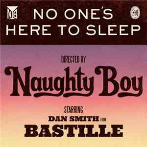 Naughty Boy  Starring Dan Smith  - No One's Here To Sleep