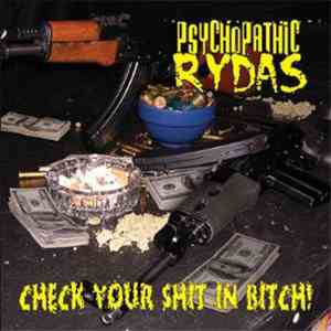Psychopathic Rydas - Check Your Shit In Bitch