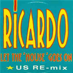 Ricardo - Let The House Goes On