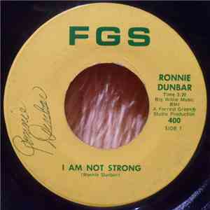 Ronnie Dunbar - I Am Not Strong / Do You Think