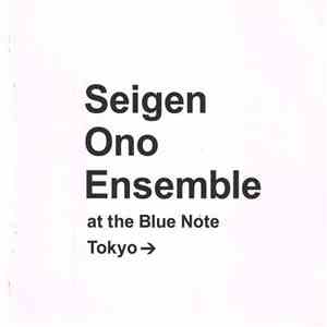 Seigen Ono Ensemble - Seigen Ono Ensemble, At The Blue Note Tokyo