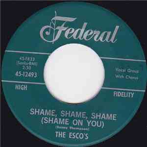 The Esco's - Shame, Shame, Shame (Shame On You) / That's Life