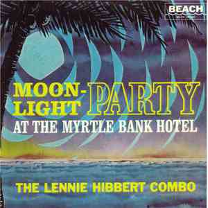 The Lennie Hibbert Combo - Moonlight Party