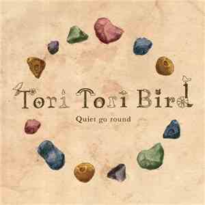 Tori Tori Bird - Quiet Go Round