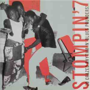 Various - Stompin' 7 - 20 Crazed Rhythm 'N' Blues Pounders!