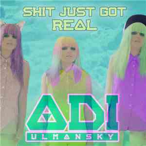 Adi Ulmansky - Shit Just Got Real