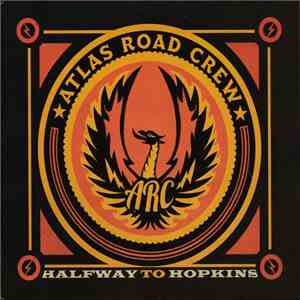 Atlas Road Crew - Halfway To Hopkins