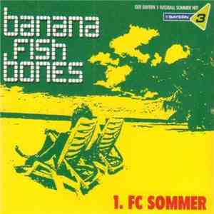 Bananafishbones - 1. FC Sommer
