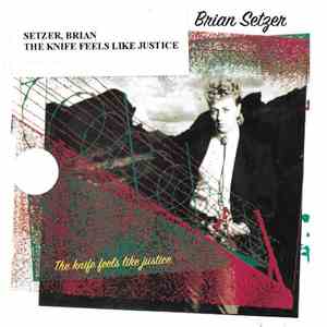 Brian Setzer - The Knife Feels Like Justice