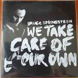 Bruce Springsteen - We Take Care Of Our Own