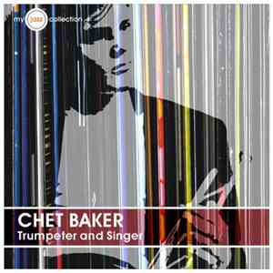 Chet Baker - Trumpeter And Singer