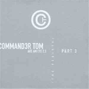 Command3r Tom - Are Am Eye 2.3 (The Rebirth) - Part 3