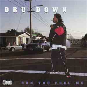 Dru Down - Can You Feel Me
