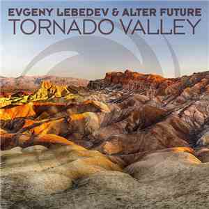 Evgeny Lebedev  & Alter Future - Tornado Valley