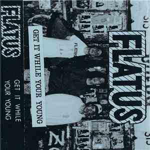 Flatus - Get It While Your Young