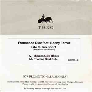 Francesco Diaz Feat. Bonny Ferrer - Life Is Too Short (The Thomas Gold Remi ...