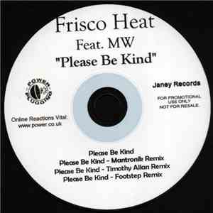 Frisco Heat Feat. MW - Please Be Kind