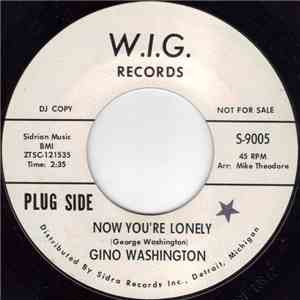 Gino Washington - Now You're Lonely / Romeo