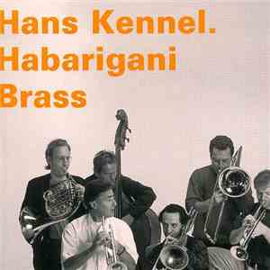 Hans Kennel, Habarigani - Brass