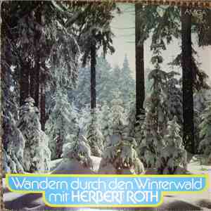 Herbert Roth - Wandern Durch Den Winterwald Mit Herbert Roth