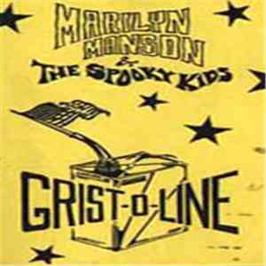 Marilyn Manson & The Spooky Kids - Grist-O-Line