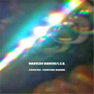 Maurizio Bianchi / L.C.B. - Zyklusters - Structural Sessions