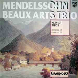 Mendelssohn, Beaux Arts Trio - Klavier-Trios (D-Moll Op. 49, C-Moll Op. 66)