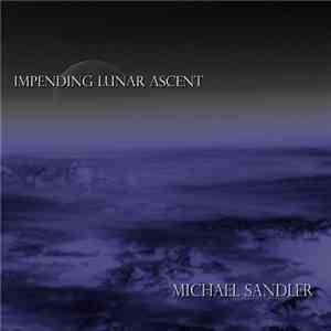 Michael Sandler - Impending Lunar Ascent