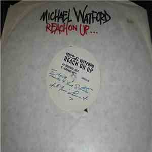 Michael Watford - Reach On Up