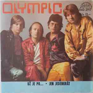 Olympic - Už Je Po... • Jen Jedenkrát