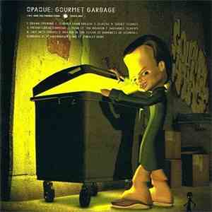 Opaque  - Gourmet Garbage
