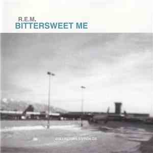R.E.M. - Bittersweet Me