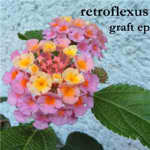 Retroflexus - Graft EP