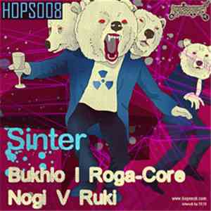 Sinter - Bukhlo I Roga-Core / Nogi V Ruki