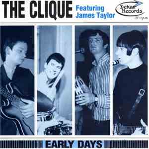 The Clique Featuring James Taylor - Early Days